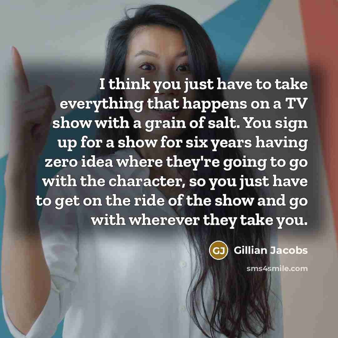 “I think you just have to take everything that happens…” quote by Gillian Jacobs
