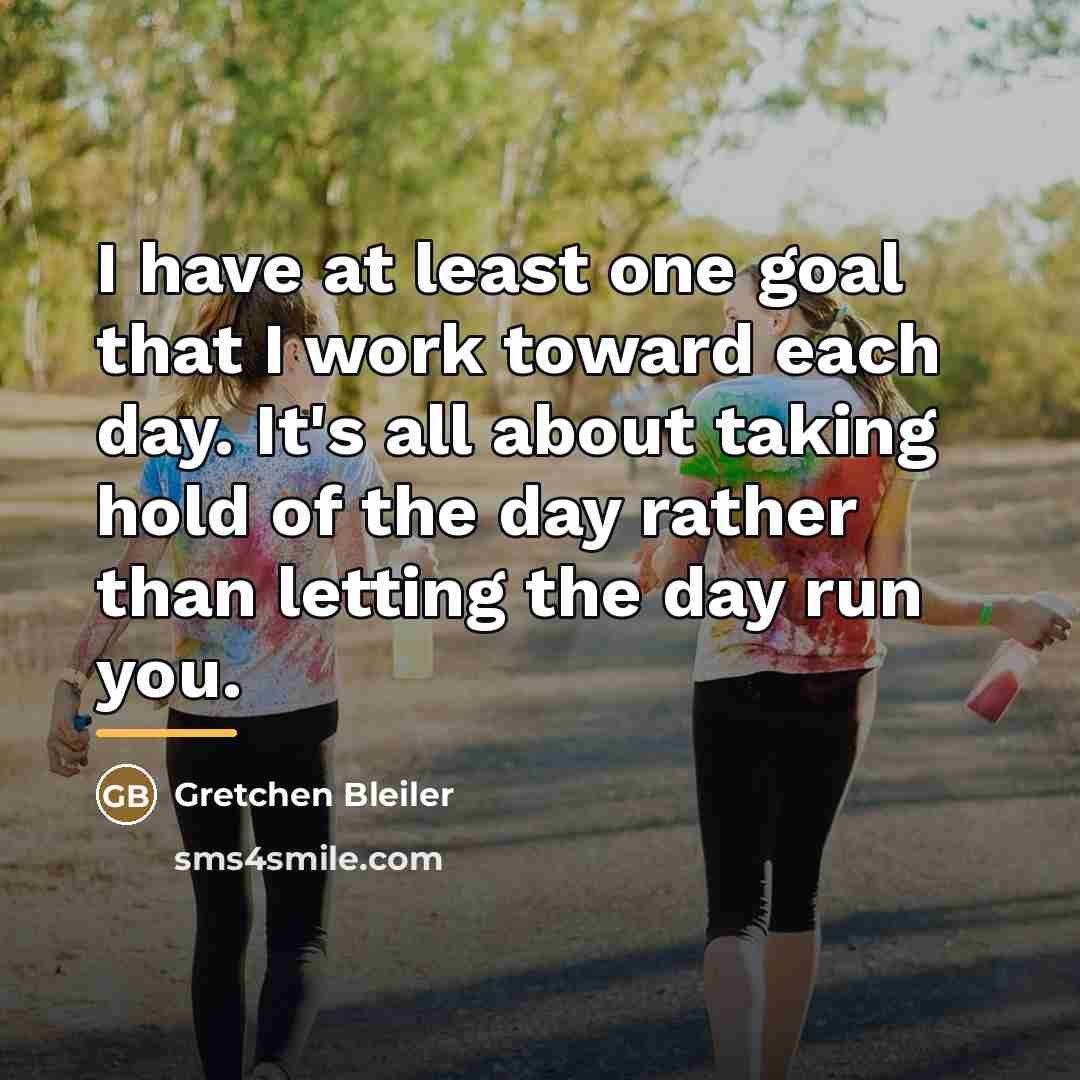 “I have at least one goal that I work toward…” quote by Gretchen Bleiler