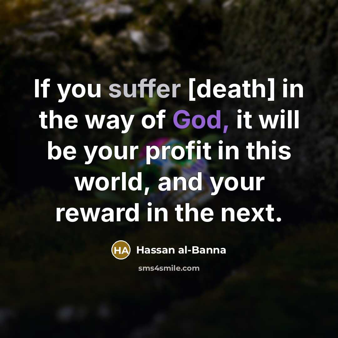 “If you suffer [death] in the way of God, it…” quote by Hassan al-Banna