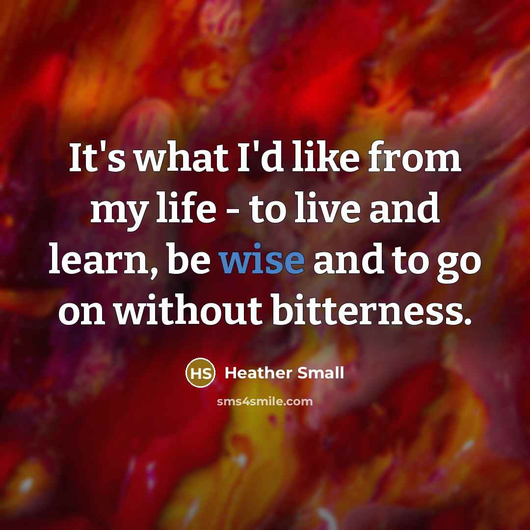 “It's what I'd like from my life - to live…” quote by Heather Small