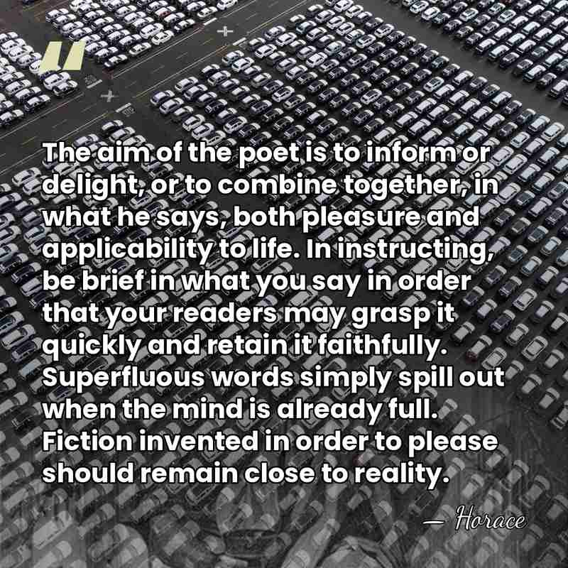 The aim of the poet is to inform or delight, or to&hellip; - Horace