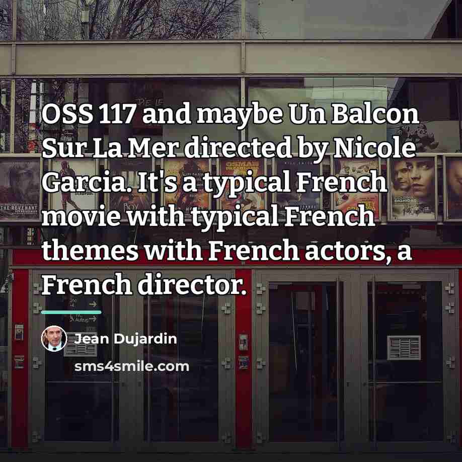 “OSS 117 and maybe Un Balcon Sur La Mer directed…” quote by Jean Dujardin