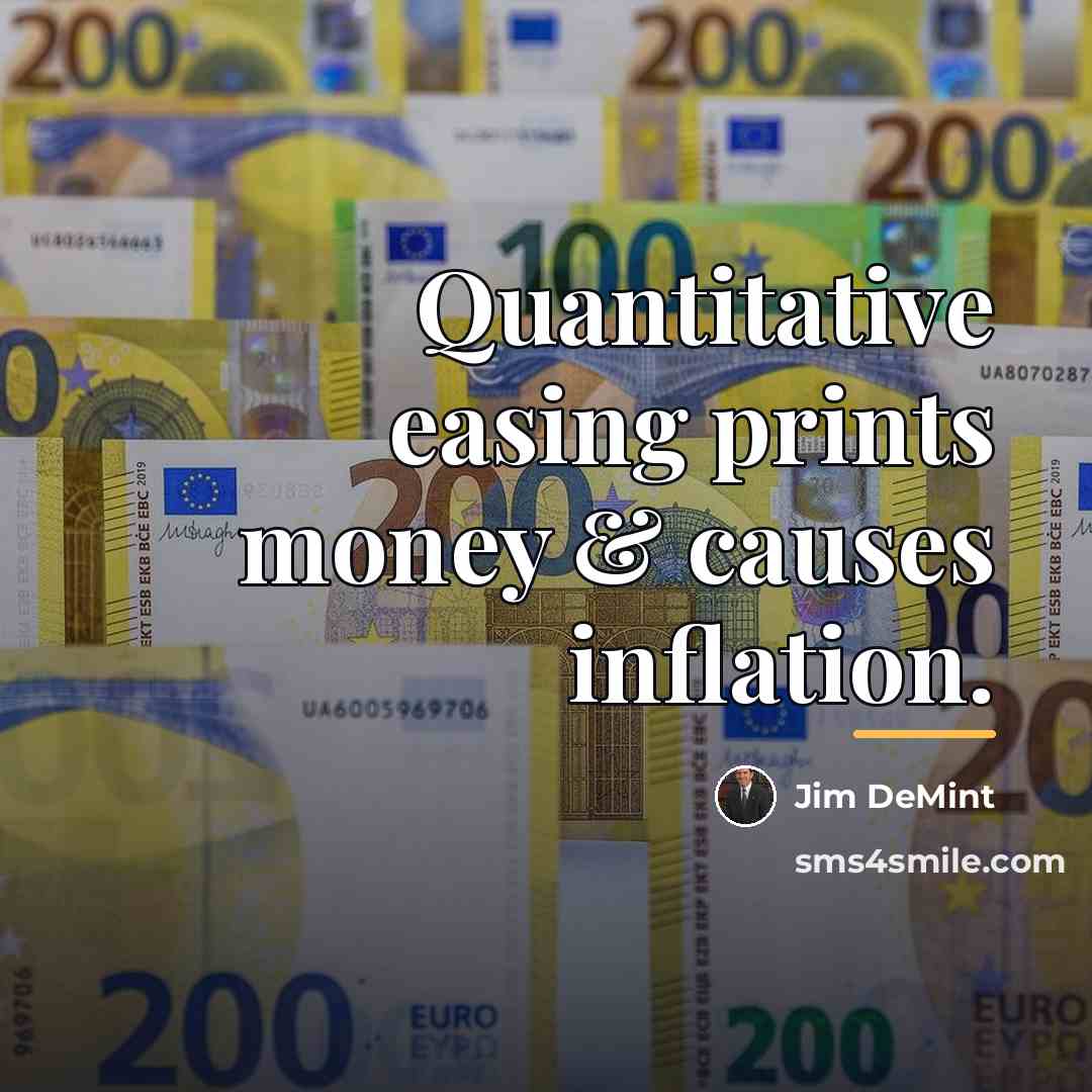 “Quantitative easing prints money & causes inflation.…” quote by Jim DeMint