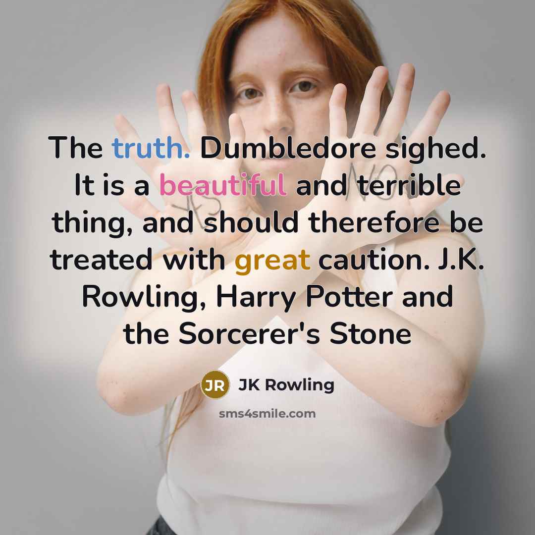 “The truth. Dumbledore sighed. It is a beautiful and terrible…” quote by JK Rowling