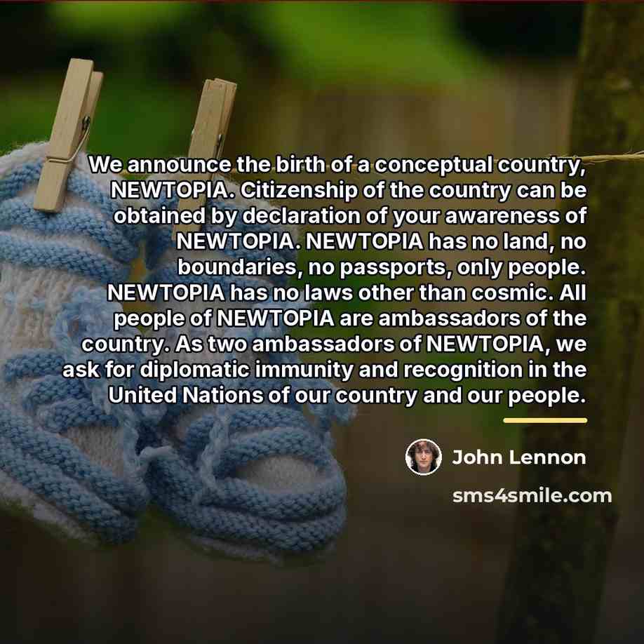 “We announce the birth of a conceptual country, NEWTOPIA. Citizenship…” quote by John Lennon