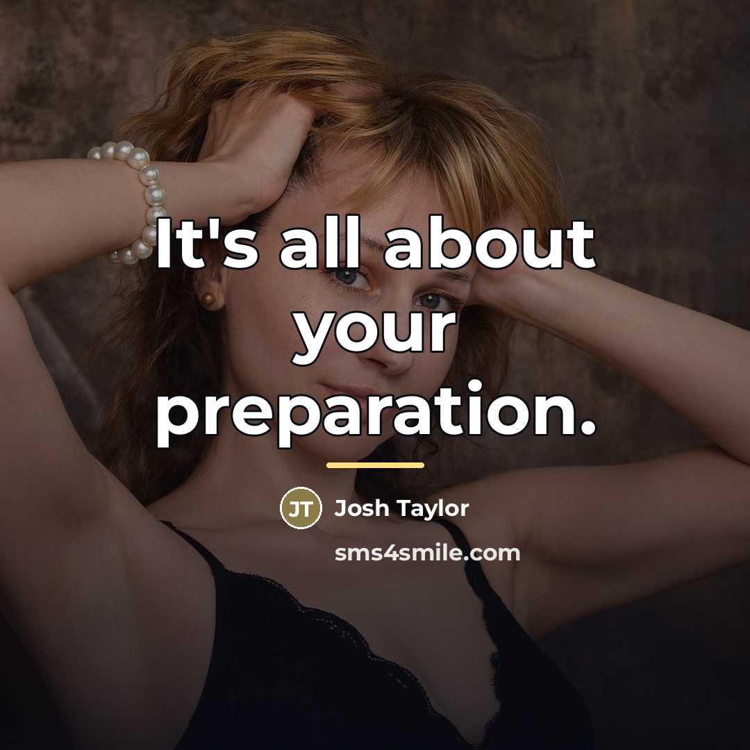 “It's all about your preparation.…” quote by Josh Taylor