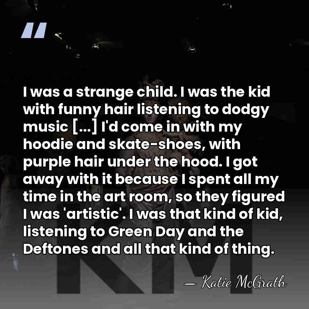 I was a strange child. I was the kid with funny hair&hellip; - Katie McGrath
