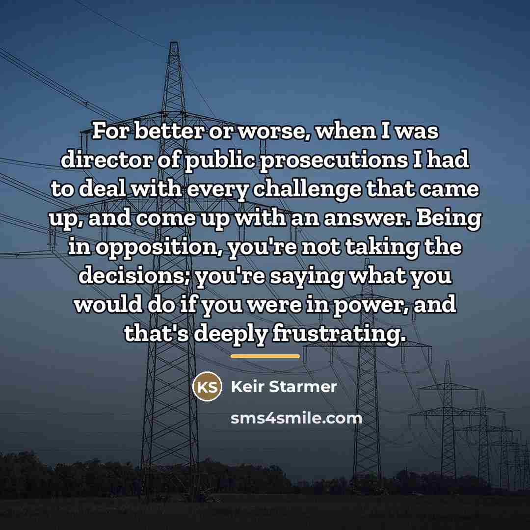 “For better or worse, when I was director of public…” quote by Keir Starmer