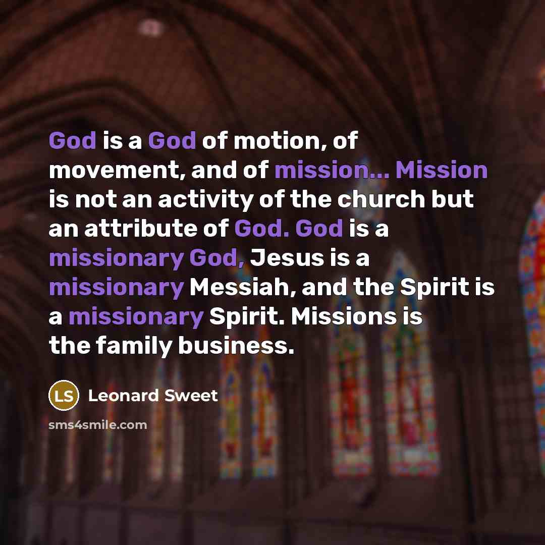 “God is a God of motion, of movement, and of…” quote by Leonard Sweet
