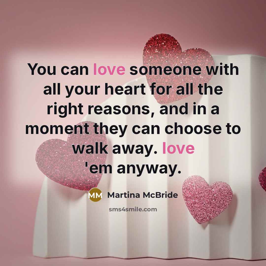 “You can love someone with all your heart for all…” quote by Martina McBride