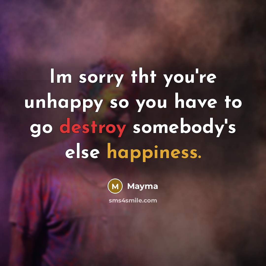 “Im sorry tht you're unhappy so you have to go…” quote by Mayma