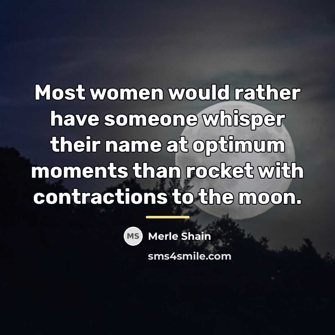 “Most women would rather have someone whisper their name at…” quote by Merle Shain