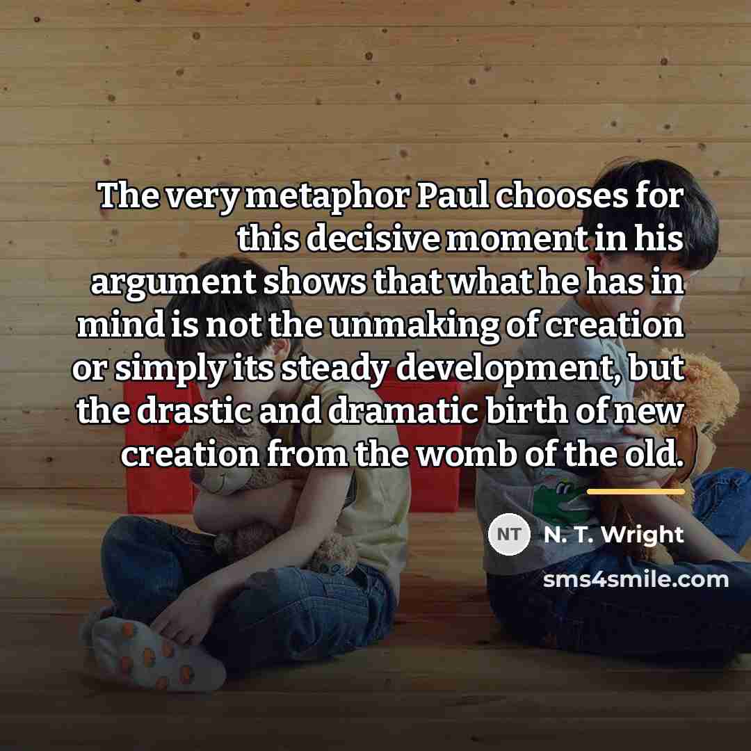 “The very metaphor Paul chooses for this decisive moment in…” quote by N. T. Wright
