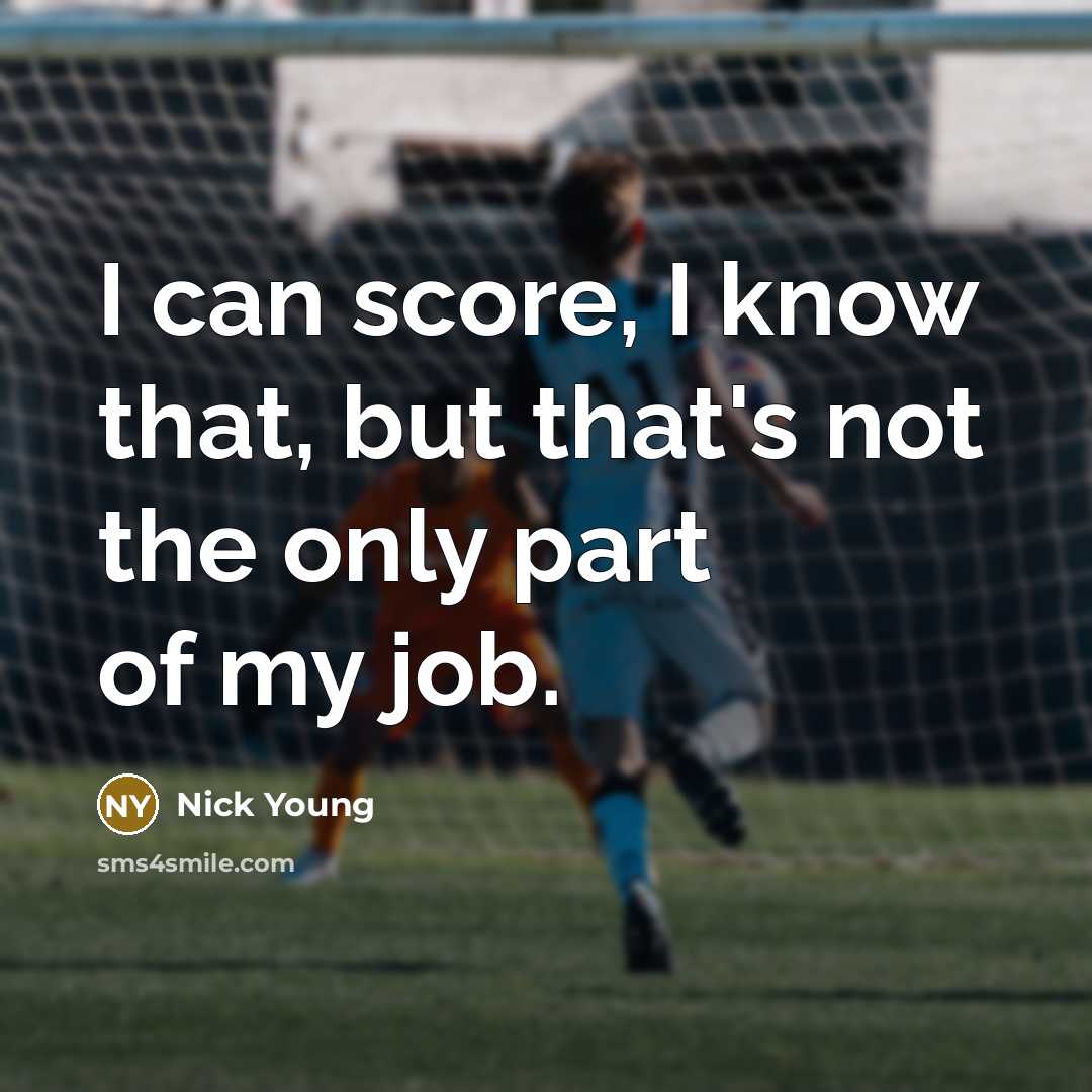 “I can score, I know that, but that's not the only part of my job.” quote by Nick Young