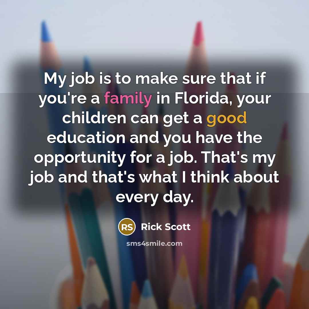 “My job is to make sure that if you're a…” quote by Rick Scott