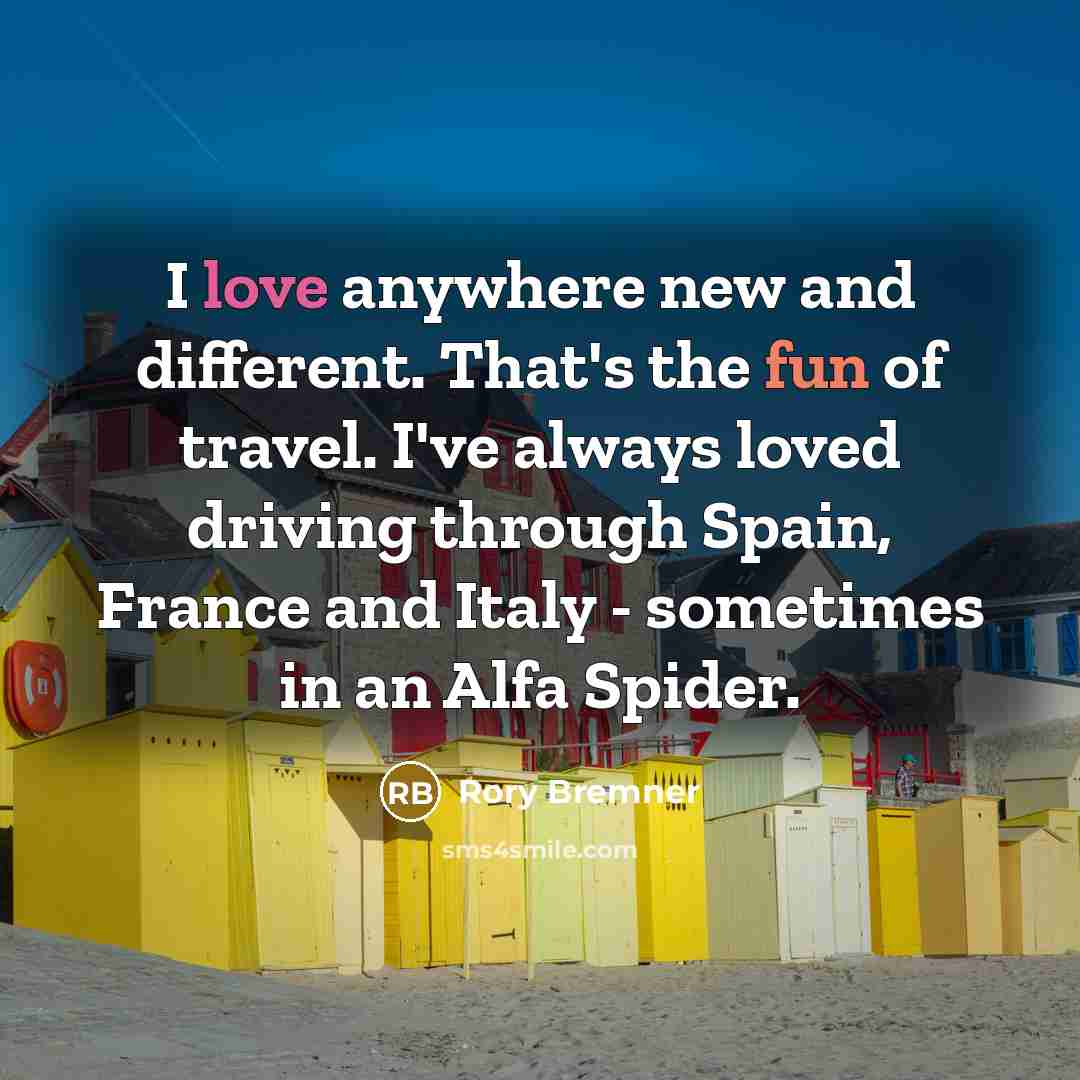 “I love anywhere new and different. That's the fun of…” quote by Rory Bremner