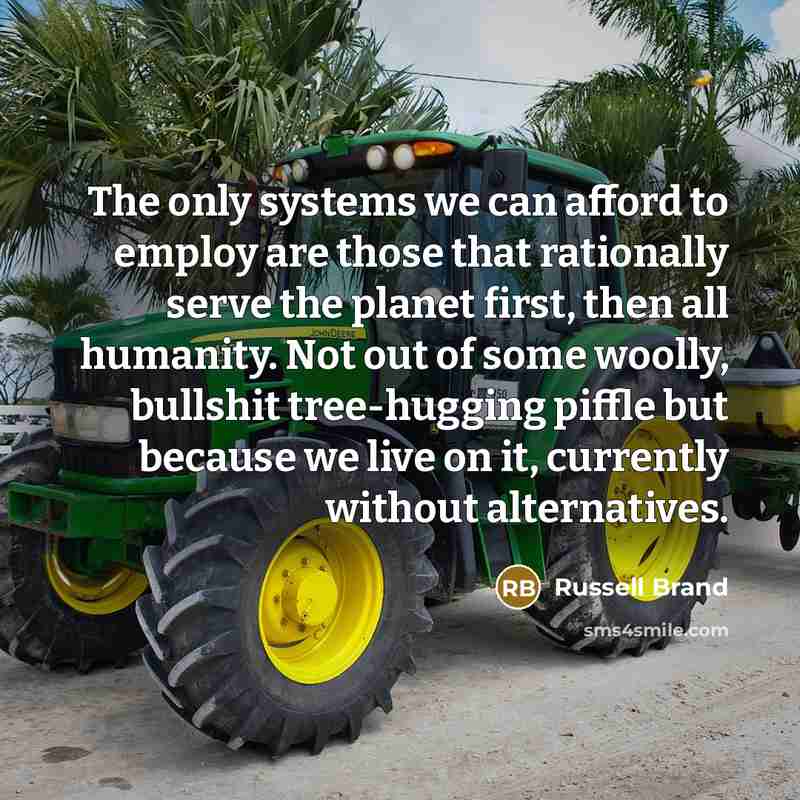 “The only systems we can afford to employ are those…” quote by Russell Brand