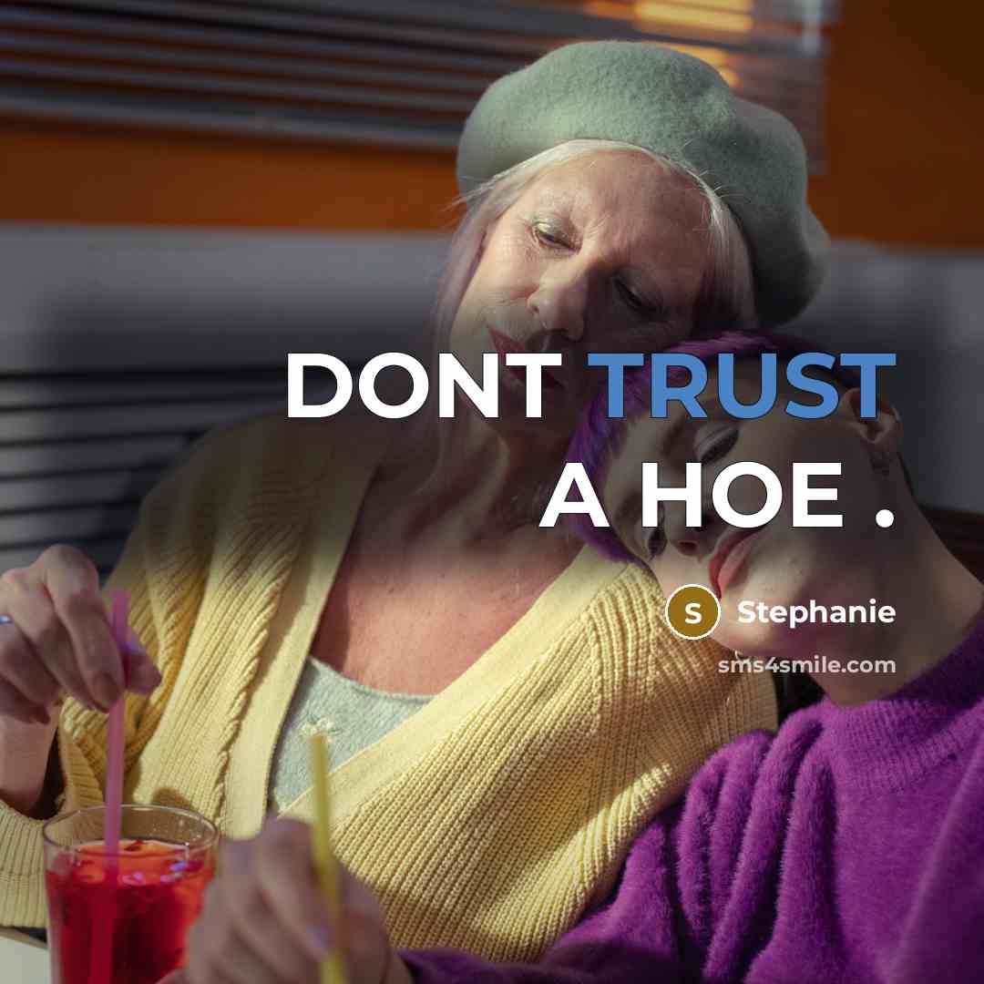 “DONT TRUST A HOE .” quote by Stephanie