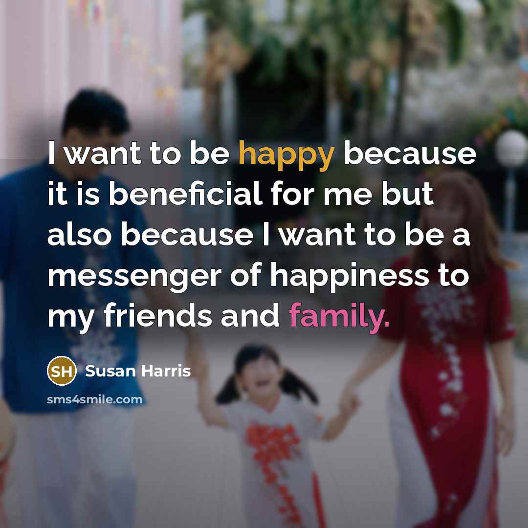 “I want to be happy because it is beneficial for…” quote by Susan Harris