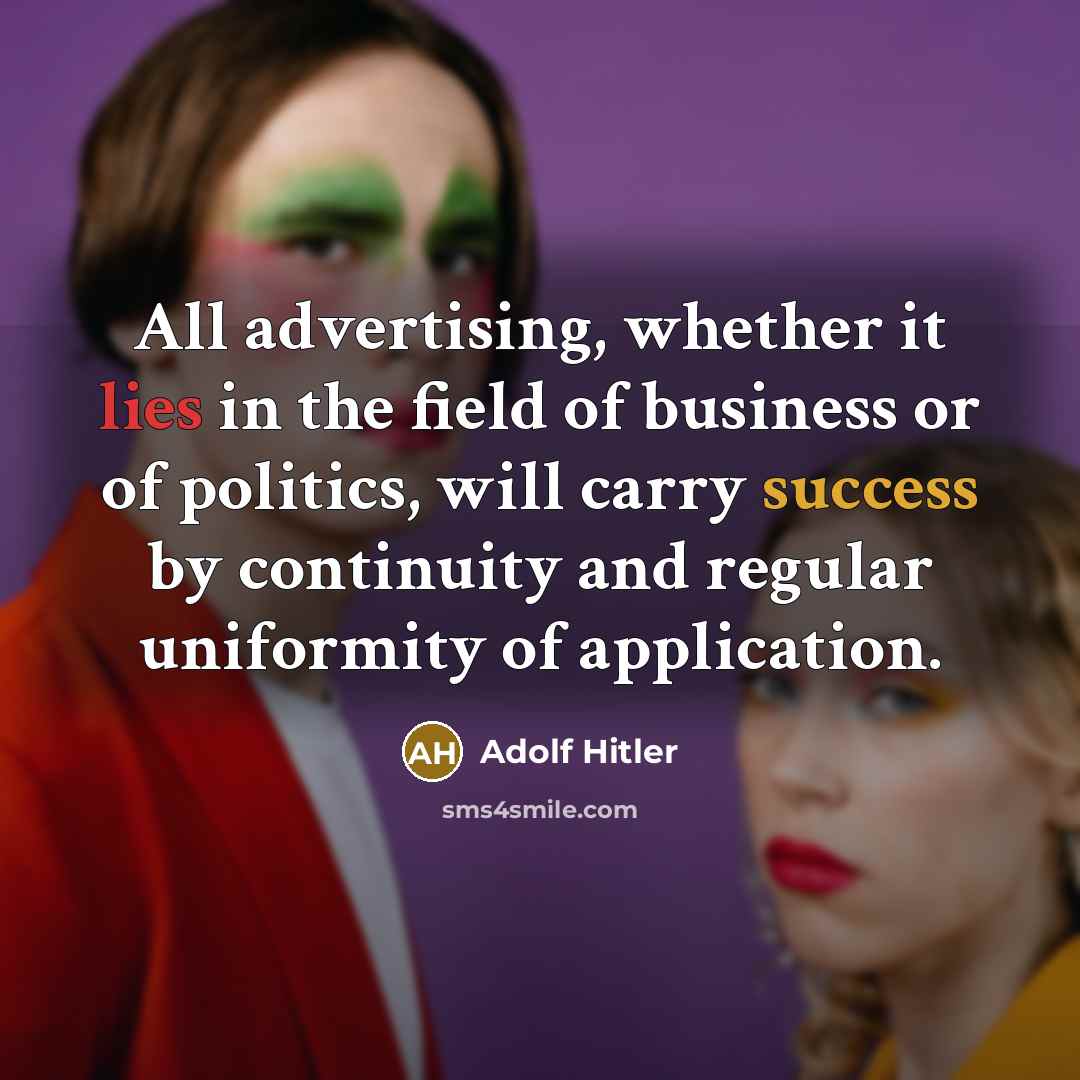 “All advertising, whether it lies in the field of business…” quote by Adolf Hitler