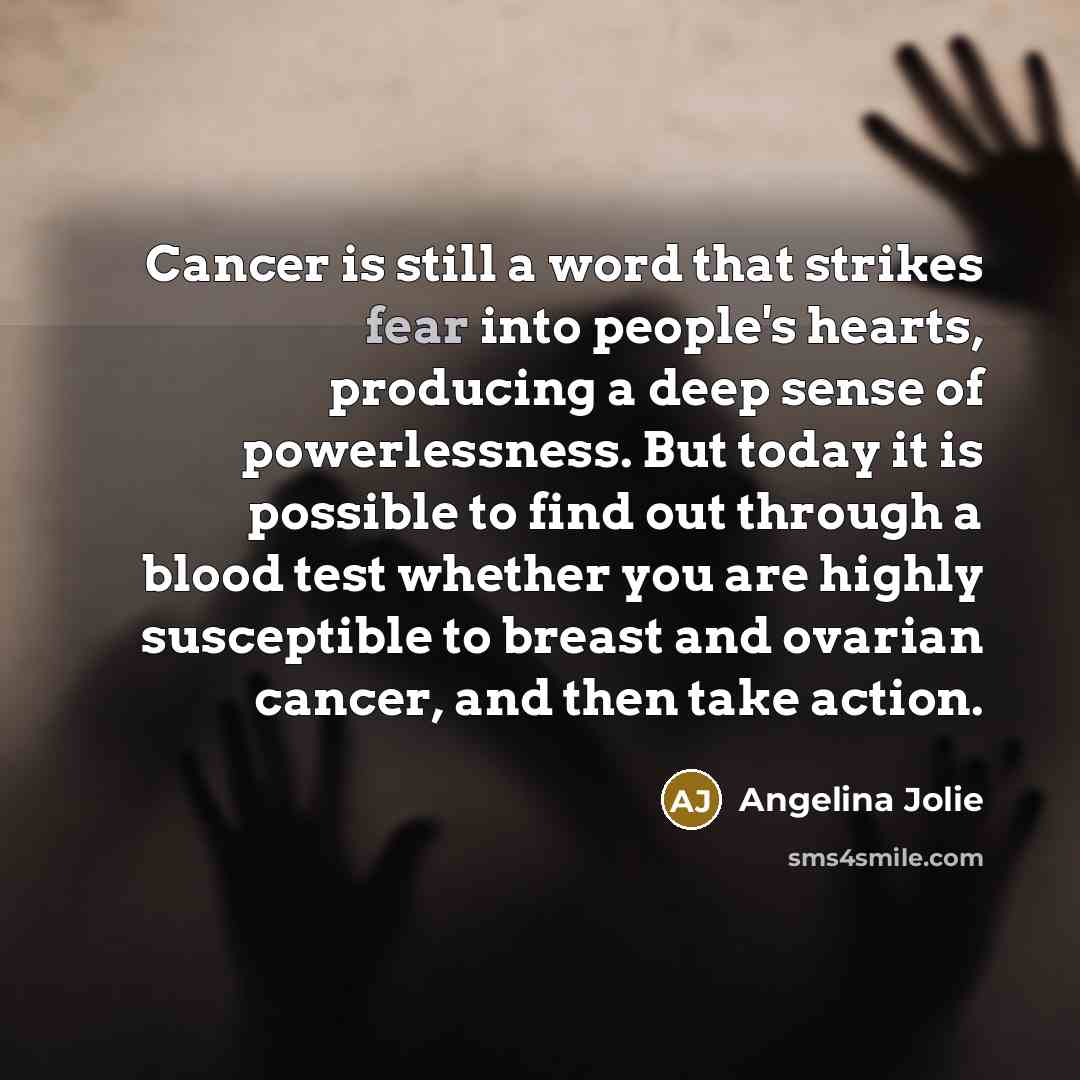 “Cancer is still a word that strikes fear into people's…” quote by Angelina Jolie