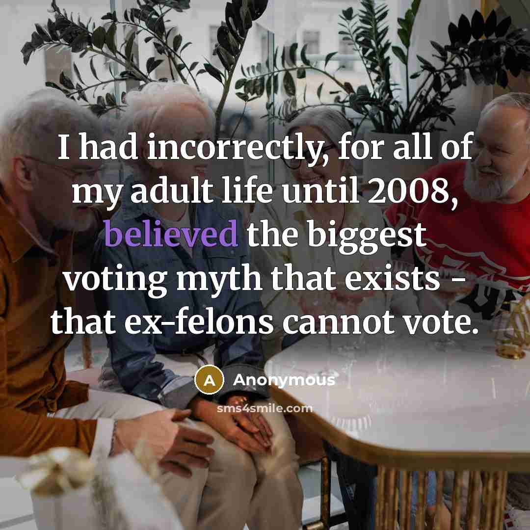 “I had incorrectly, for all of my adult life until…” quote by Anonymous