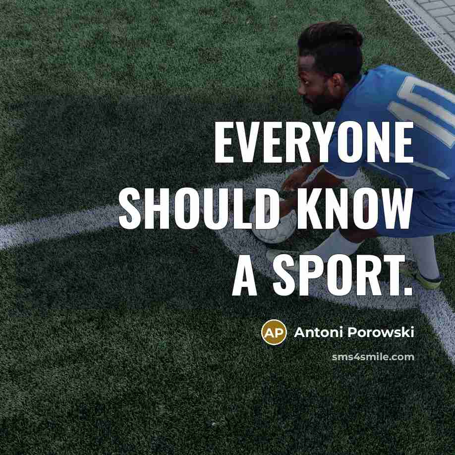 “Everyone should know a sport.…” quote by Antoni Porowski