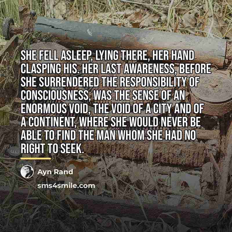 “She fell asleep, lying there, her hand clasping his. Her…” quote by Ayn Rand