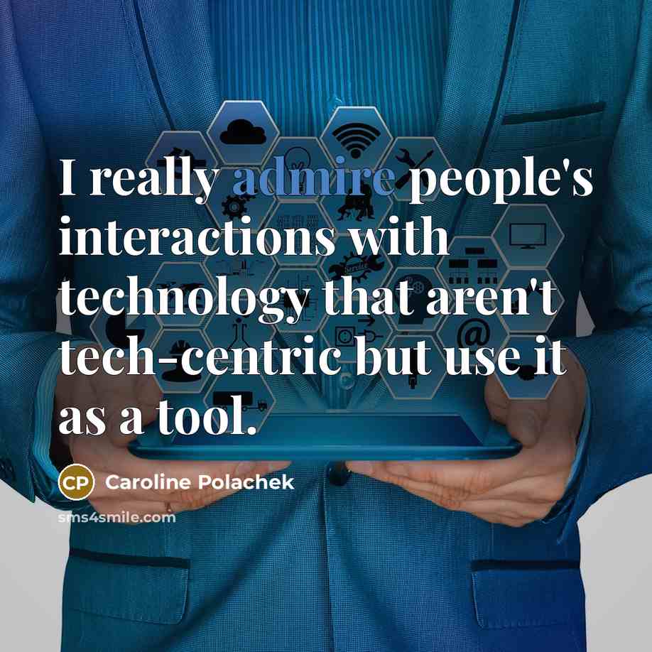 “I really admire people's interactions with technology that aren't tech-centric…” quote by Caroline Polachek