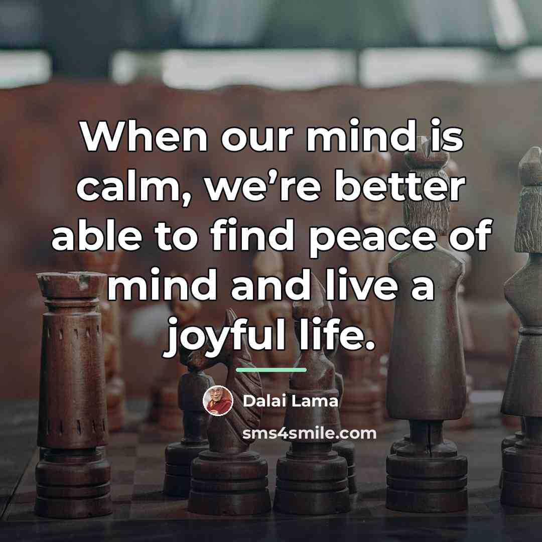 “When our mind is calm, we’re better able to find…” quote by Dalai Lama