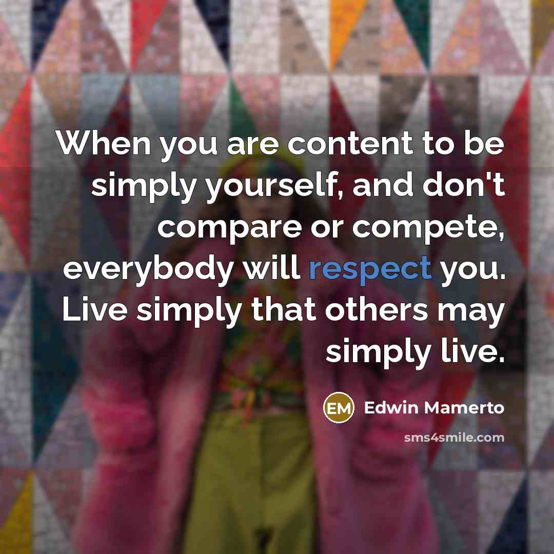 “When you are content to be simply yourself, and don't…” quote by Edwin Mamerto