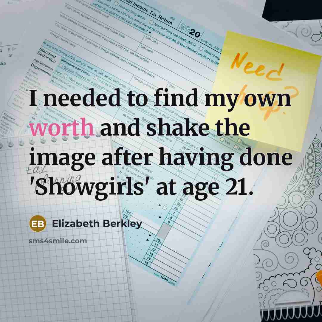 “I needed to find my own worth and shake the…” quote by Elizabeth Berkley