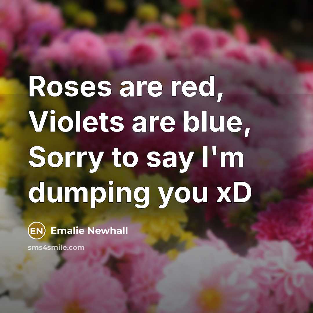 “Roses are red, Violets are blue, Sorry to say I'm…” quote by Emalie Newhall