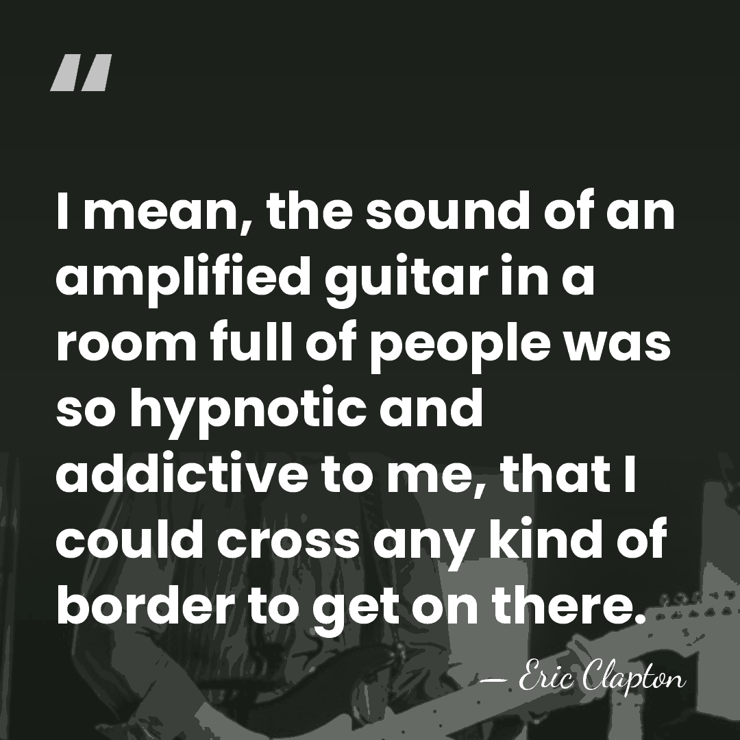 I mean, the sound of an amplified guitar in a room full&hellip; - Eric Clapton