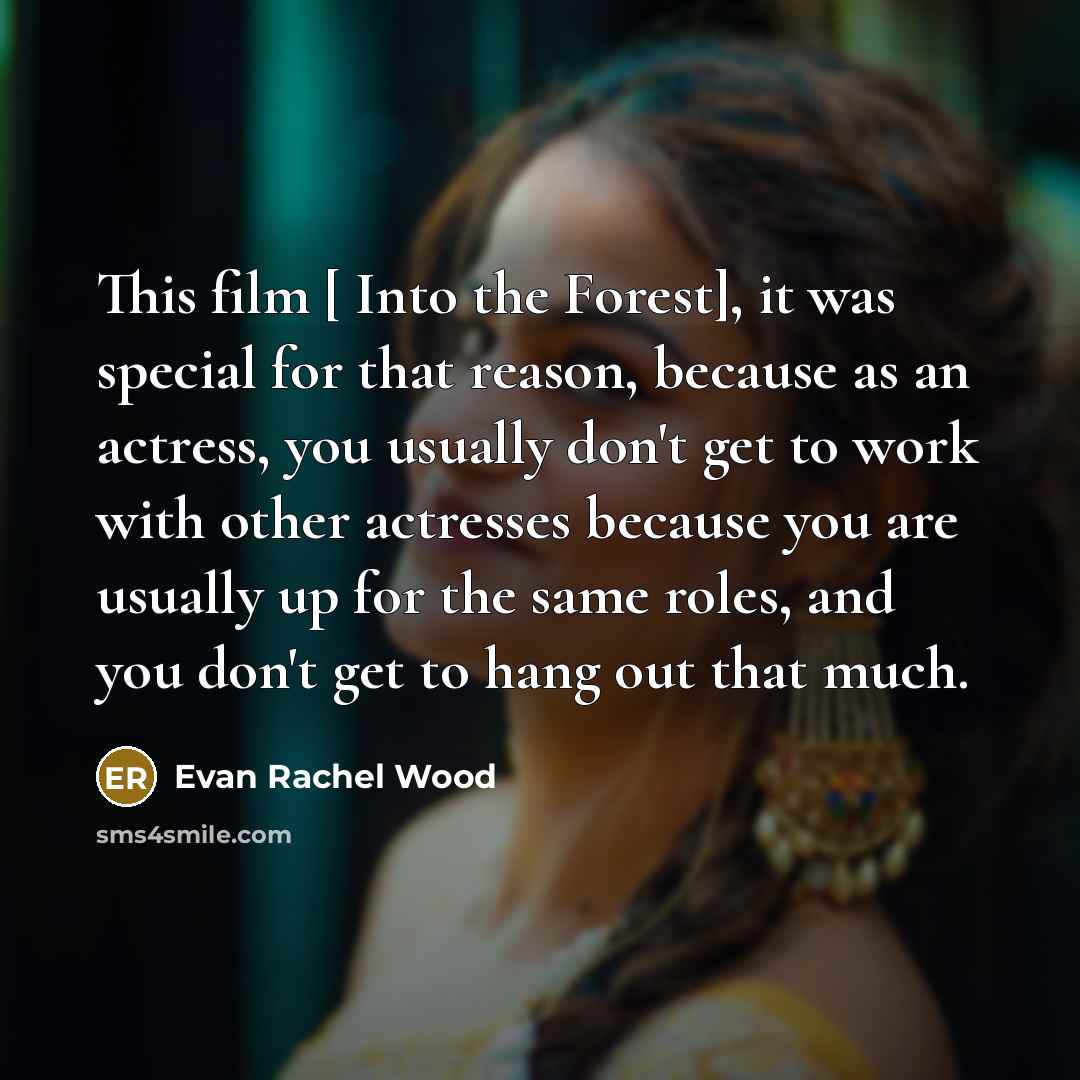 “This film [ Into the Forest], it was special for…” quote by Evan Rachel Wood