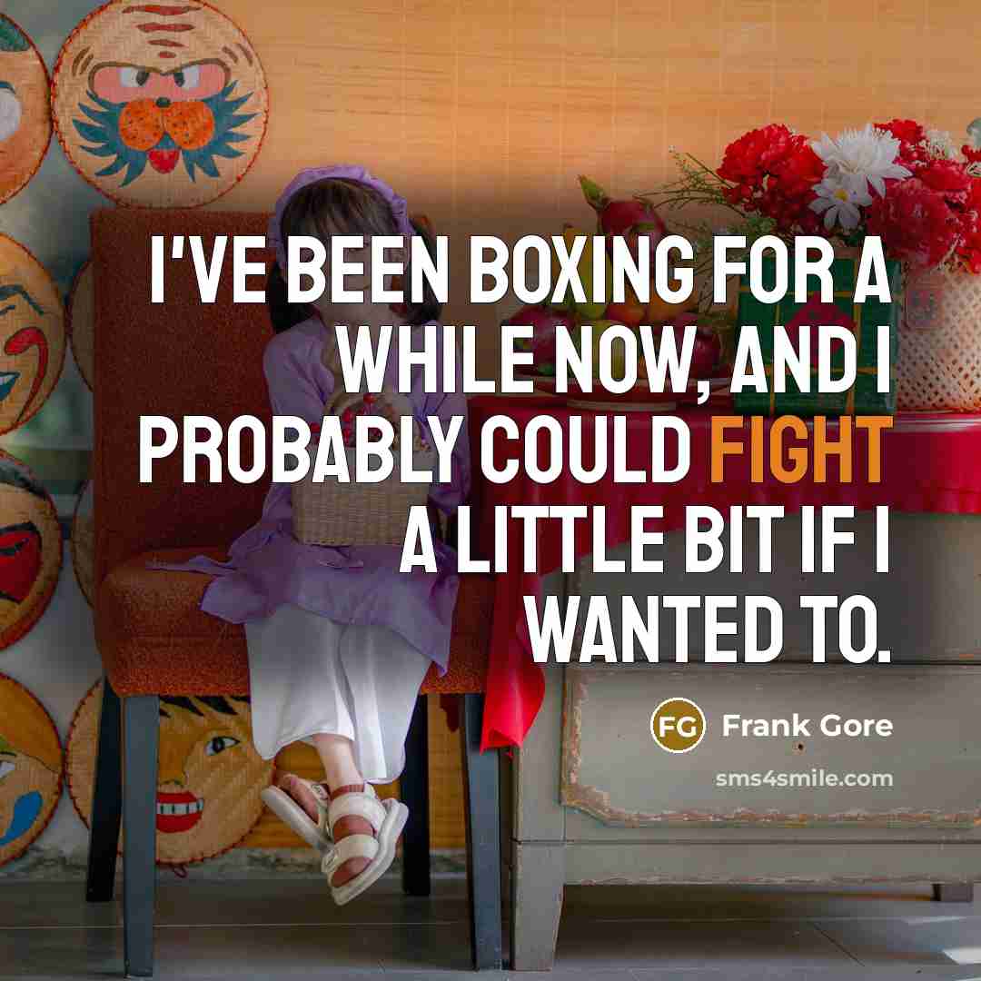 “I've been boxing for a while now, and I probably…” quote by Frank Gore