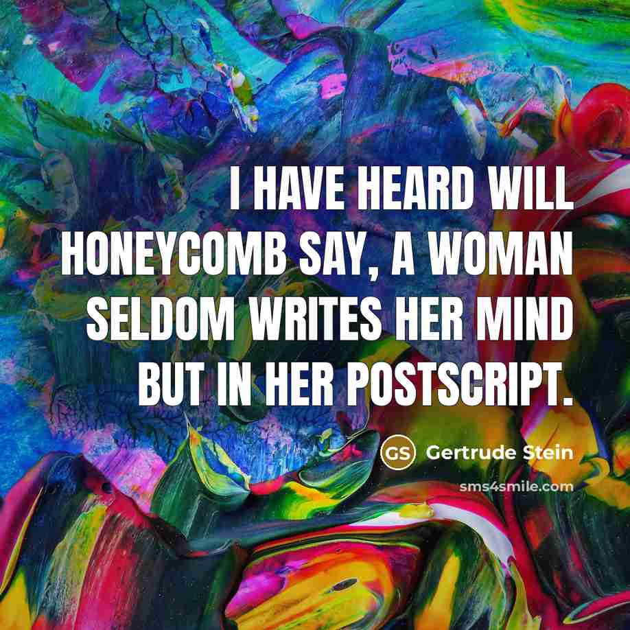 “I have heard Will Honeycomb say, A Woman seldom Writes…” quote by Gertrude Stein
