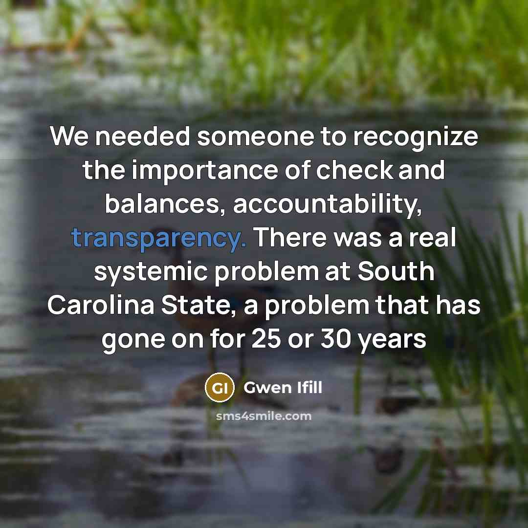 “We needed someone to recognize the importance of check and…” quote by Gwen Ifill