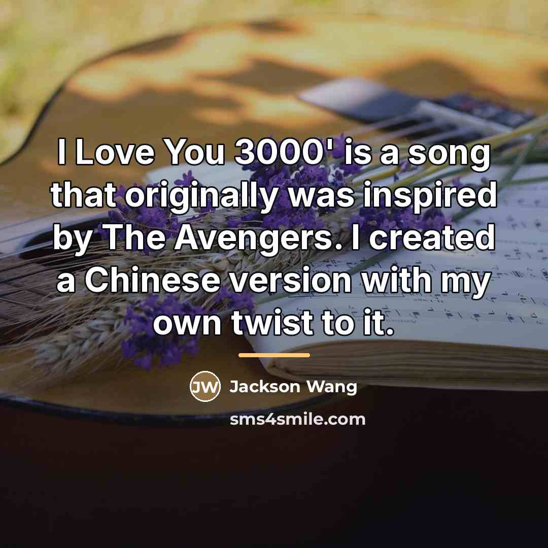 “I Love You 3000' is a song that originally was…” quote by Jackson Wang