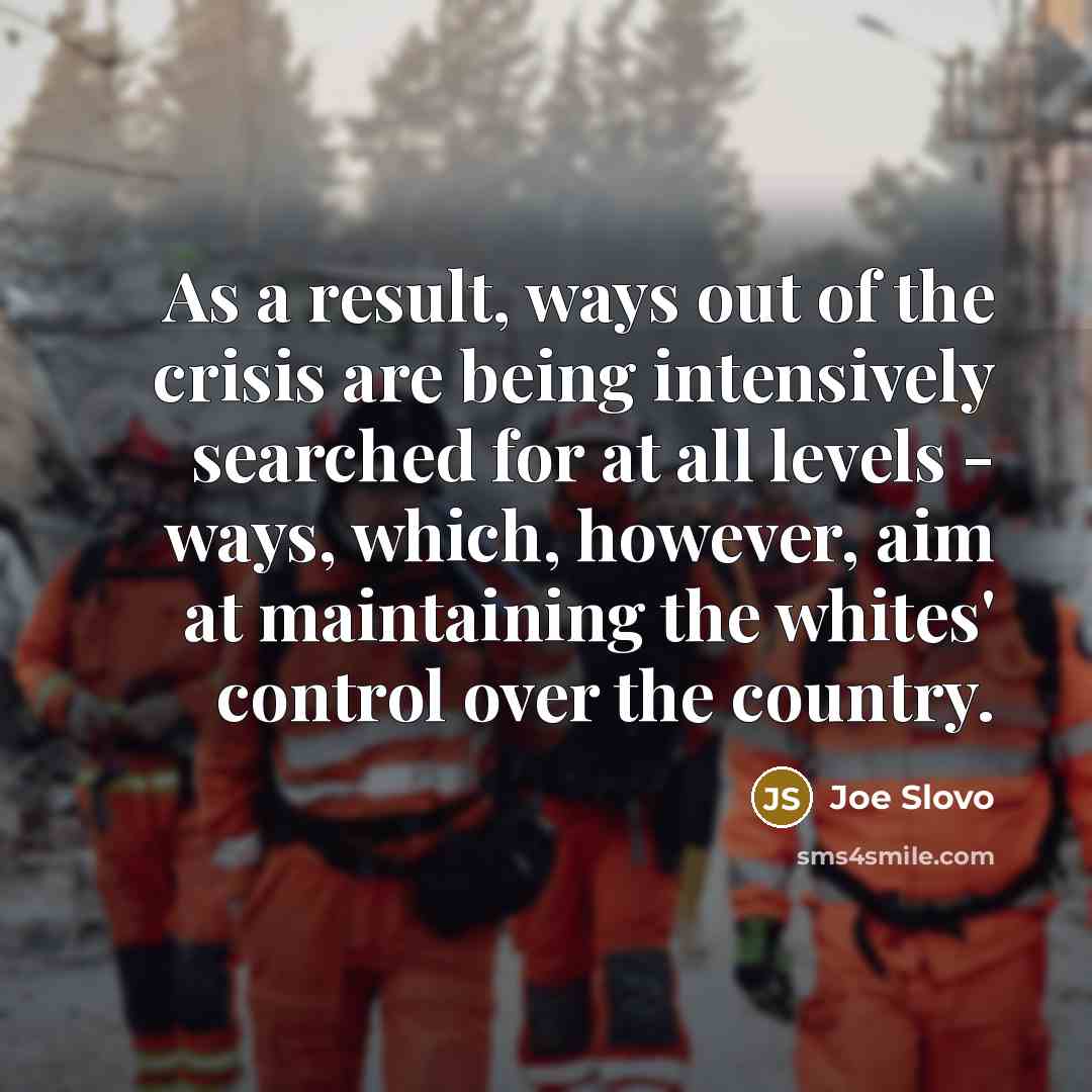 “As a result, ways out of the crisis are being…” quote by Joe Slovo