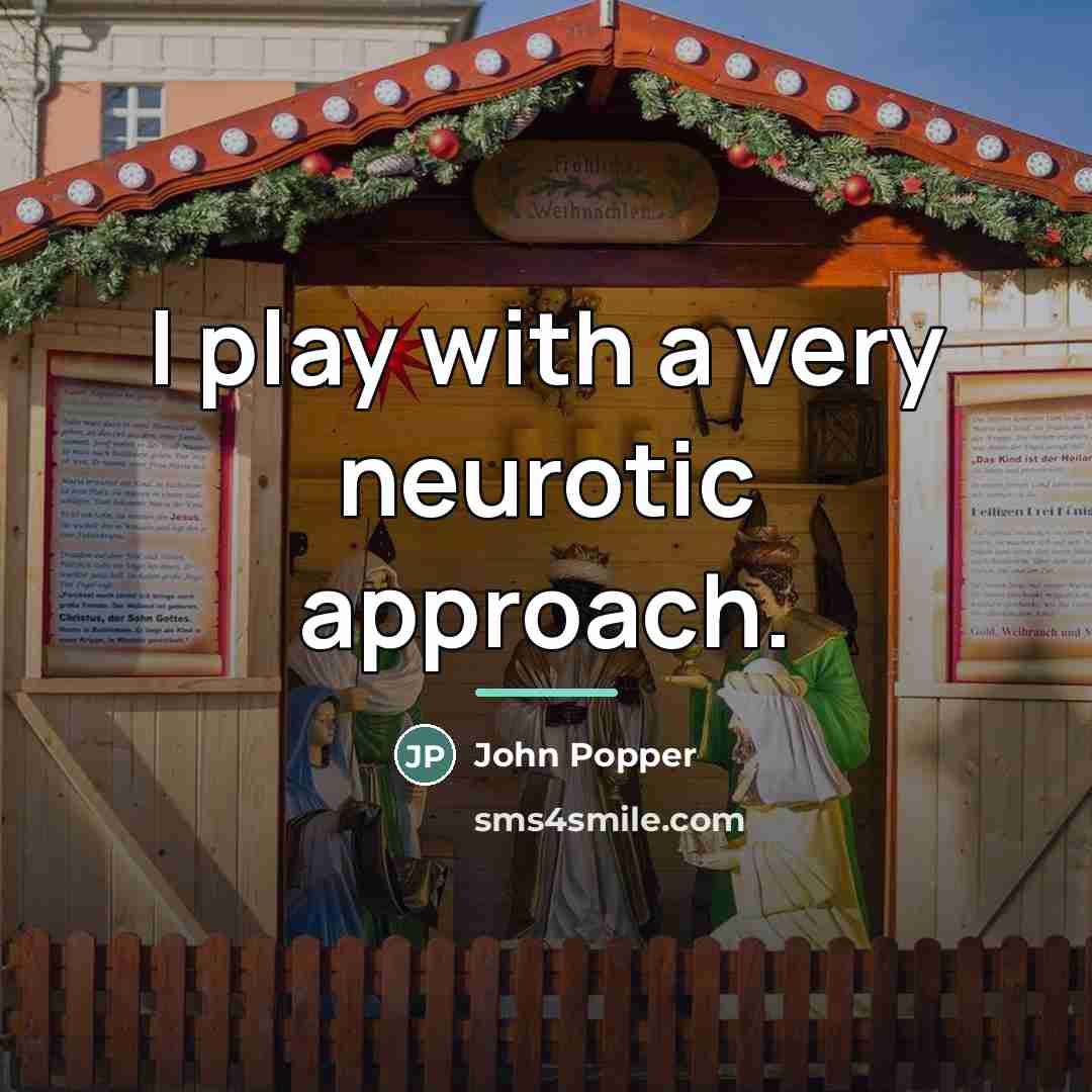 “I play with a very neurotic approach.…” quote by John Popper