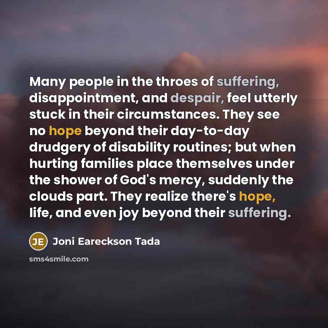 “Many people in the throes of suffering, disappointment, and despair,…” quote by Joni Eareckson Tada