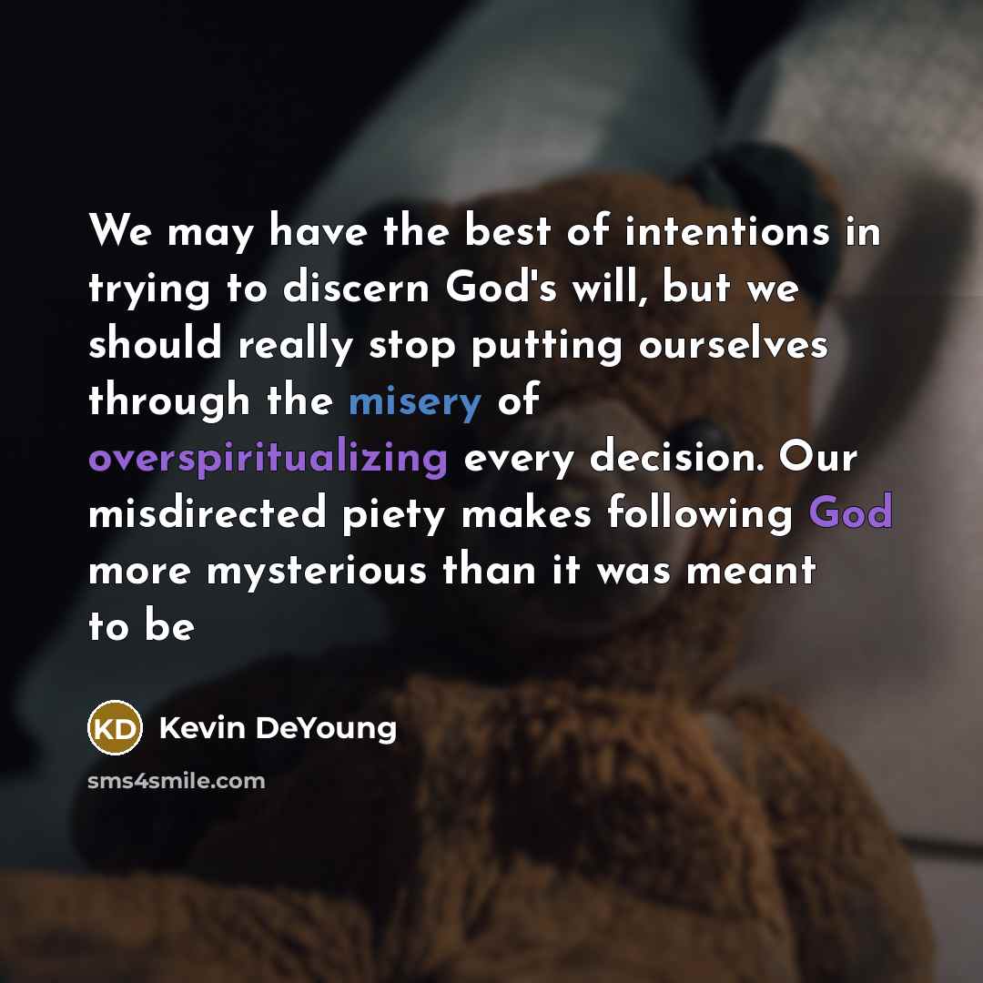 “We may have the best of intentions in trying to…” quote by Kevin DeYoung