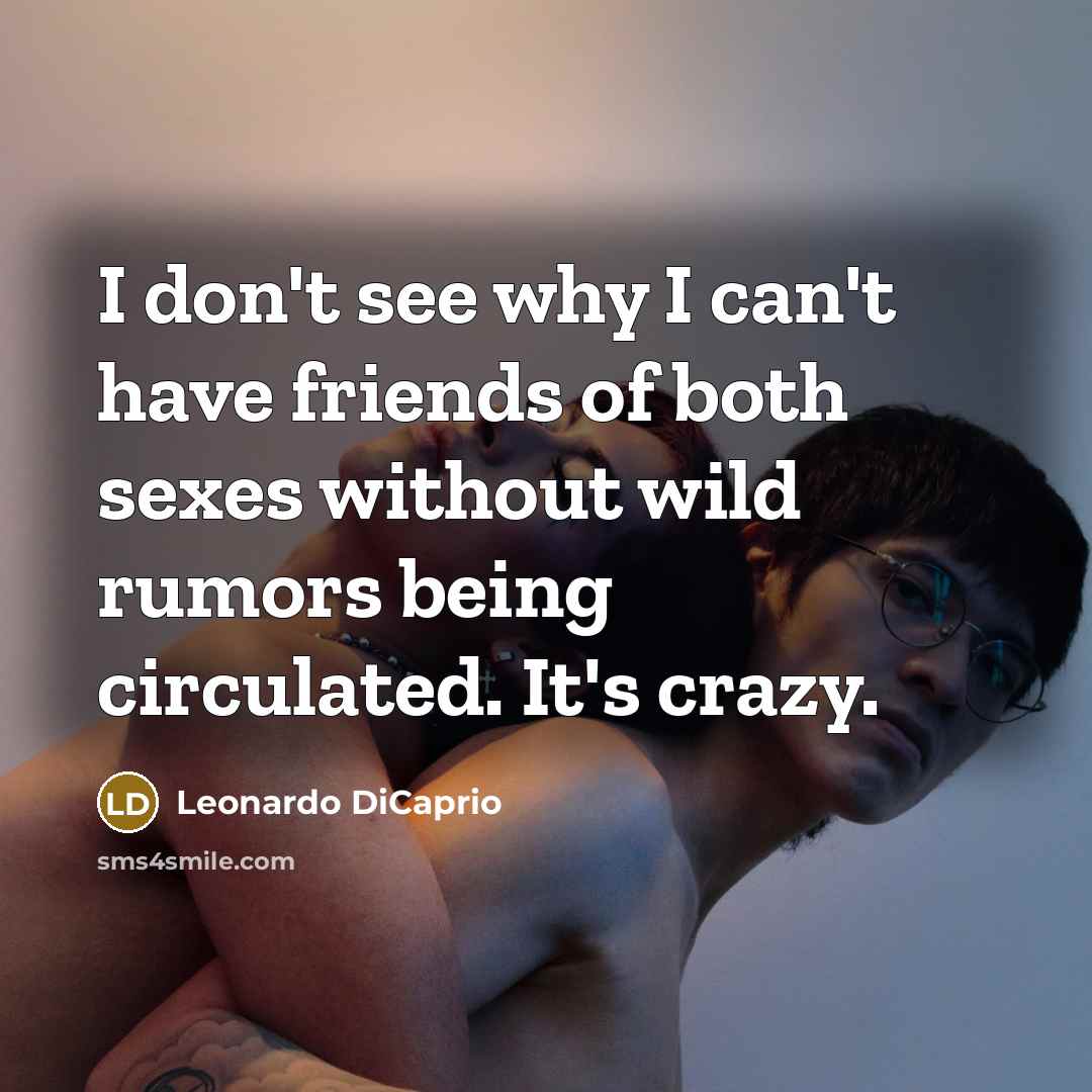“I don't see why I can't have friends of both…” quote by Leonardo DiCaprio