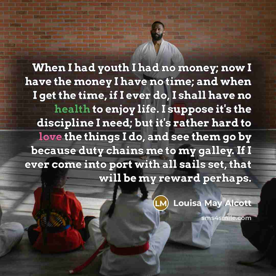 “When I had youth I had no money; now I…” quote by Louisa May Alcott