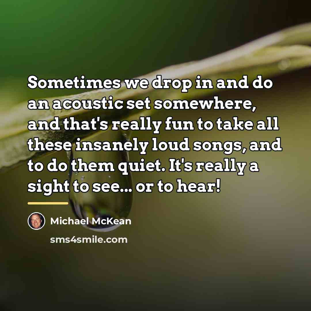 “Sometimes we drop in and do an acoustic set somewhere,…” quote by Michael McKean