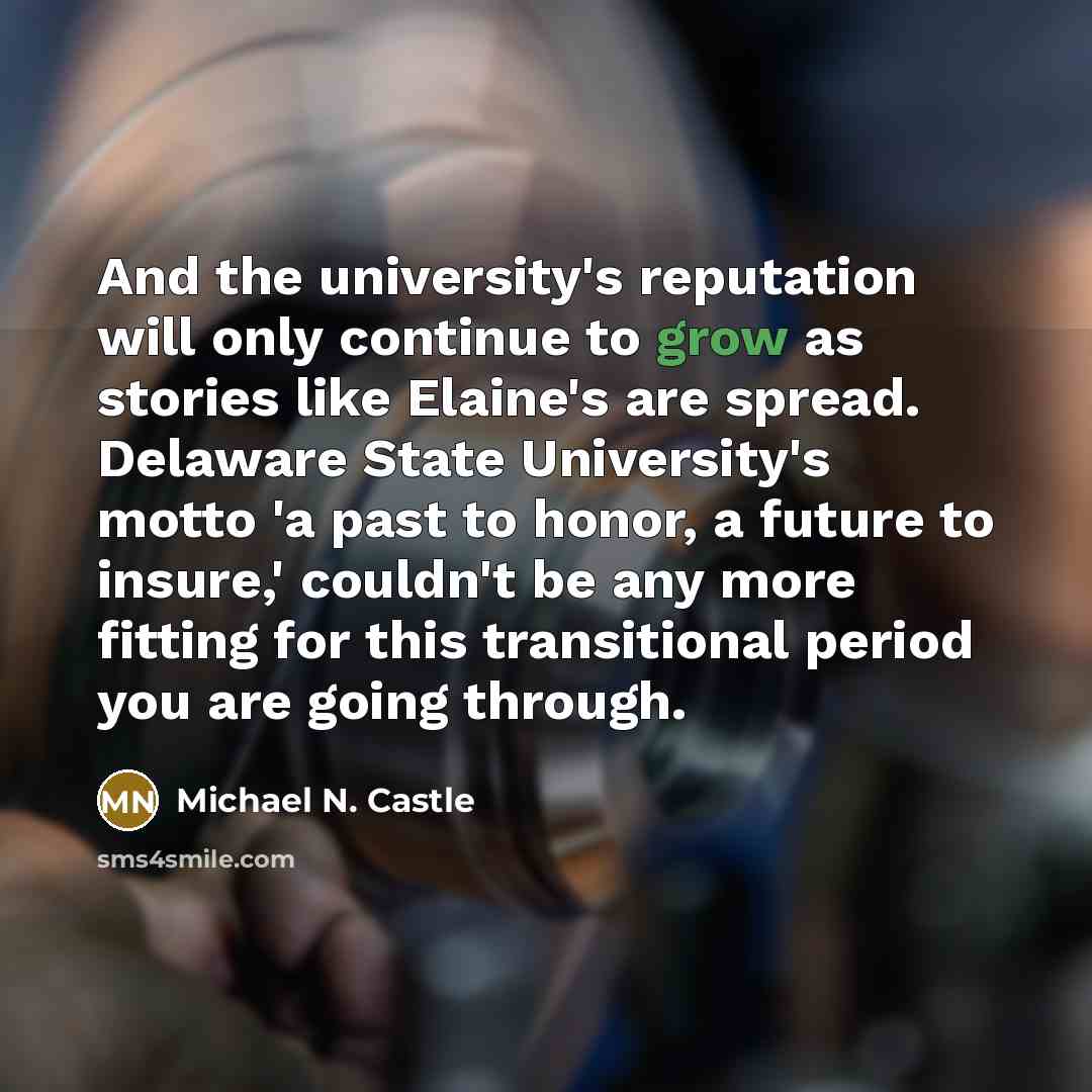 “And the university's reputation will only continue to grow as…” quote by Michael N. Castle