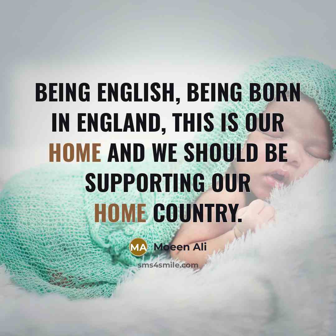 “Being English, being born in England, this is our home…” quote by Moeen Ali