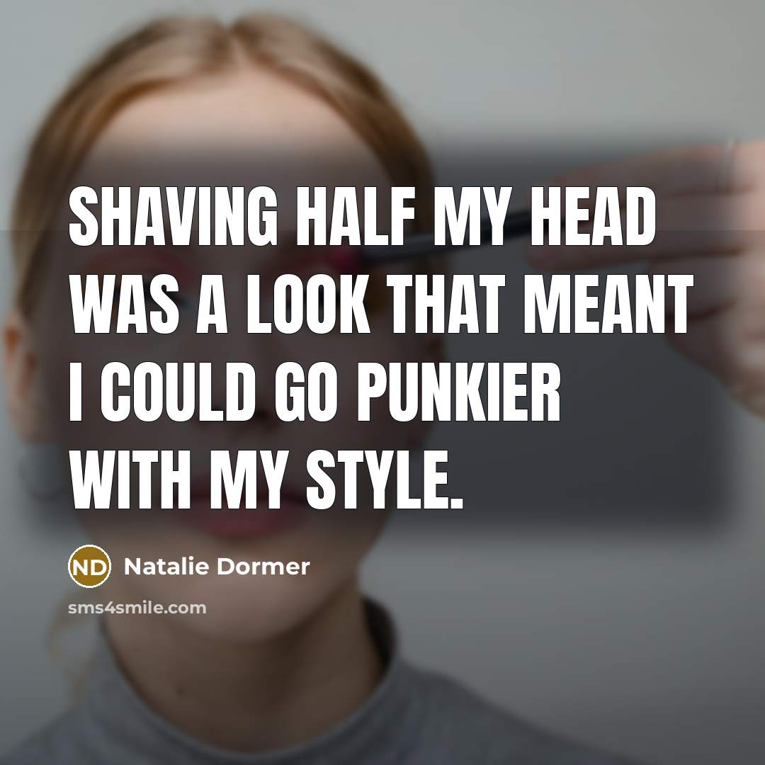 “Shaving half my head was a look that meant I…” quote by Natalie Dormer