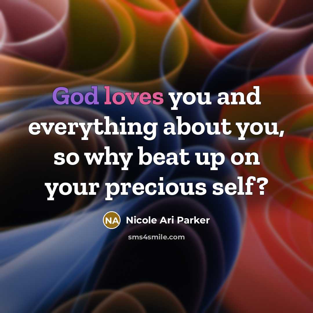 “God loves you and everything about you, so why beat…” quote by Nicole Ari Parker